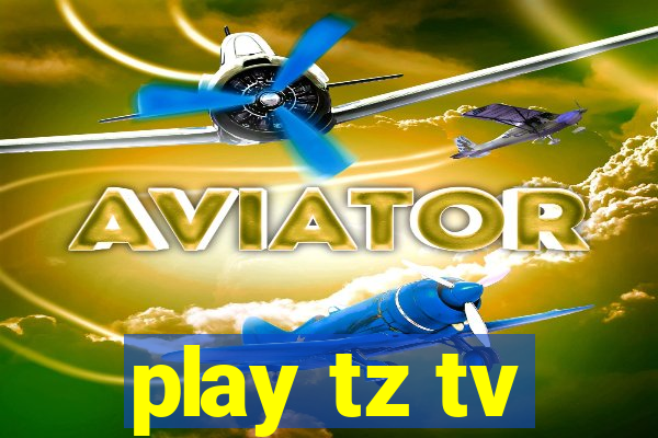 play tz tv